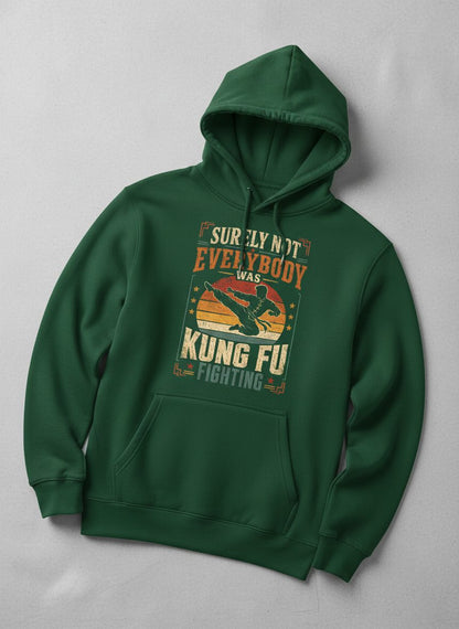 Surely Not Everybody Was Kung Fu Fighting Funny Martial Arts Hoodie - product mockup - Forest Green