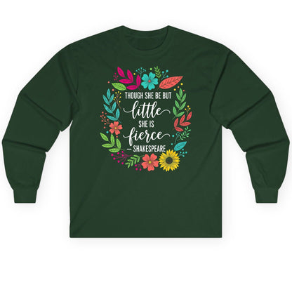 Though She Be but Little She Is Fierce - Shakespeare empowerment Long Sleeve Tee Forest Green product mockup