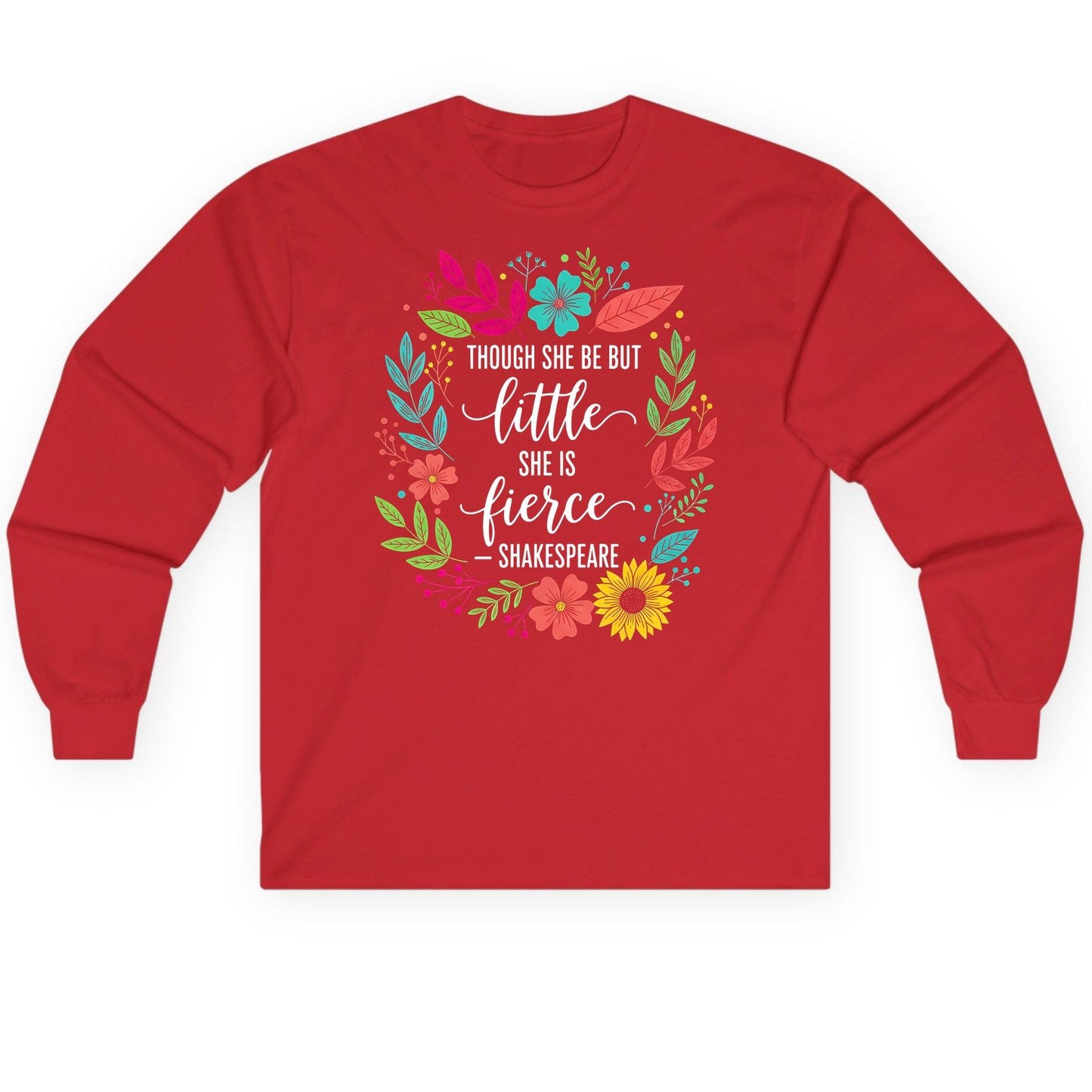 Though She Be but Little She Is Fierce - Shakespeare empowerment Long Sleeve Tee Red product mockup