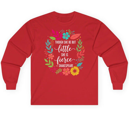 Though She Be but Little She Is Fierce - Shakespeare empowerment Long Sleeve Tee Red product mockup