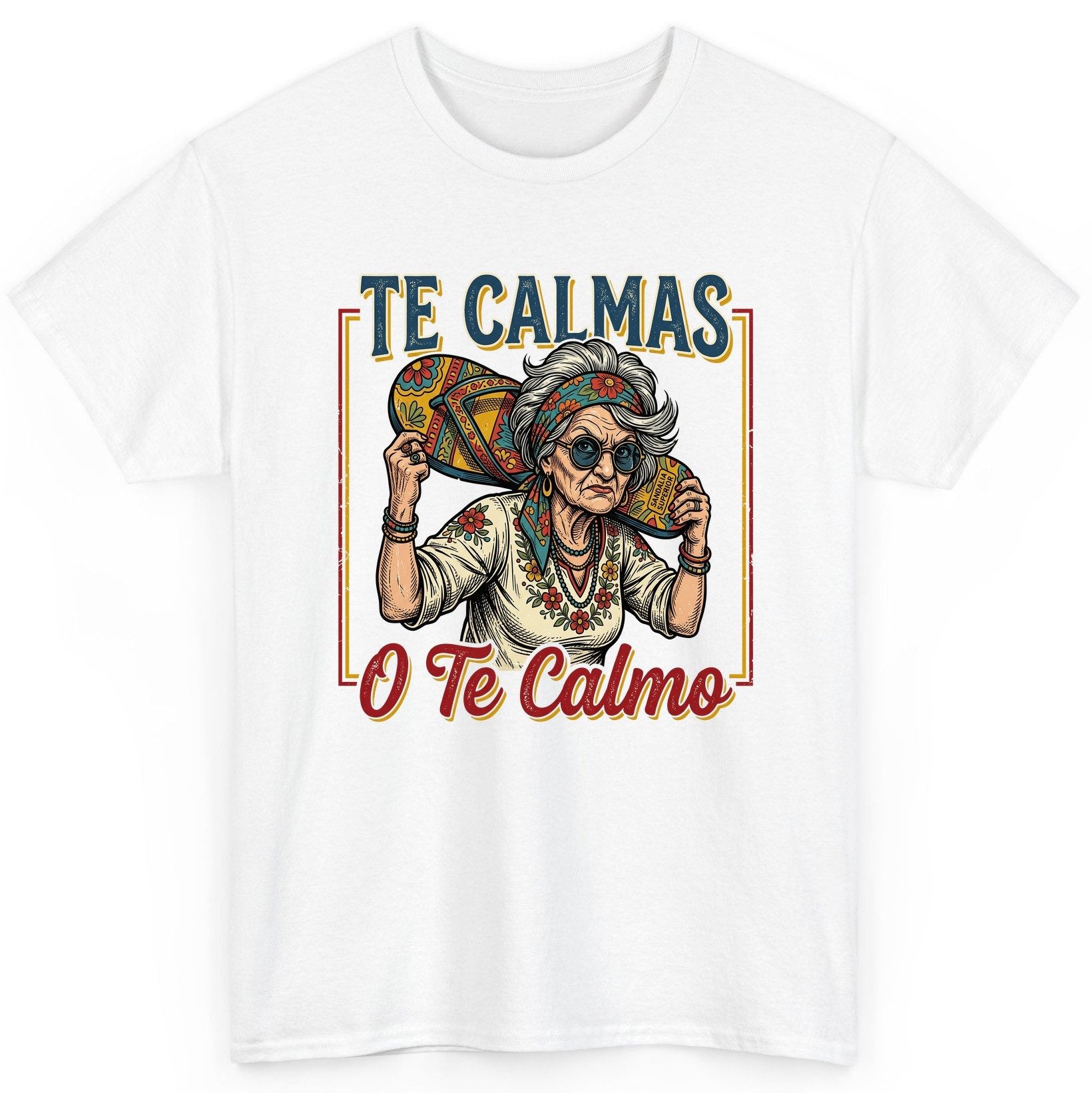 Te Calmas O Te Calmo Funny Latina Grandma T-Shirt - product mockup - White