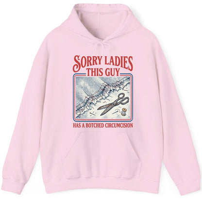Sorry Ladies This Guy Has a Botched Circumcision Hoodie - product mockup - Light Pink