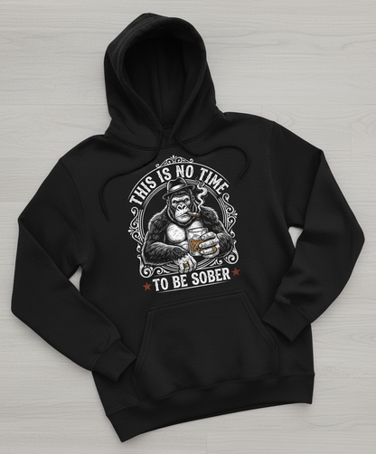 Gorilla Smoking Cigar Drinking Whiskey - This Is No Time To Be Sober Hoodie - Black