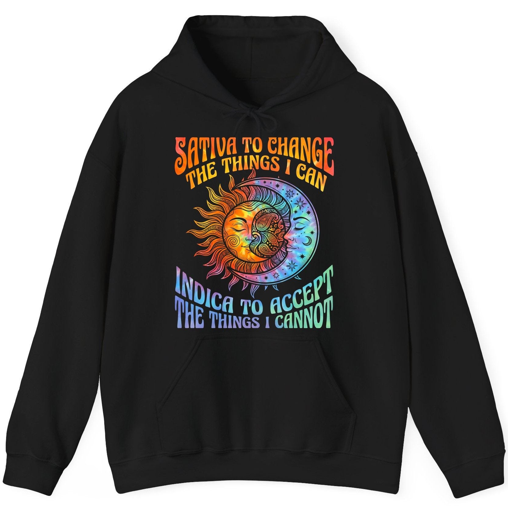 SATIVA TO CHANGE THE THINGS I CAN INDICA TO ACCEPT THE THINGS I Hoodie - product mockup - Black