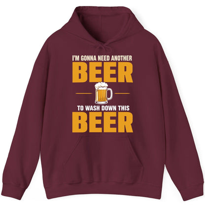 I'm Gonna Need Another Beer to Wash Down This Beer beer drinking Hoodie Maroon product mockup