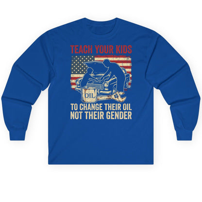 Teach Your Kids to Change Their Oil Not Their Gender car mechanic Long Sleeve Tee Royal product mockup