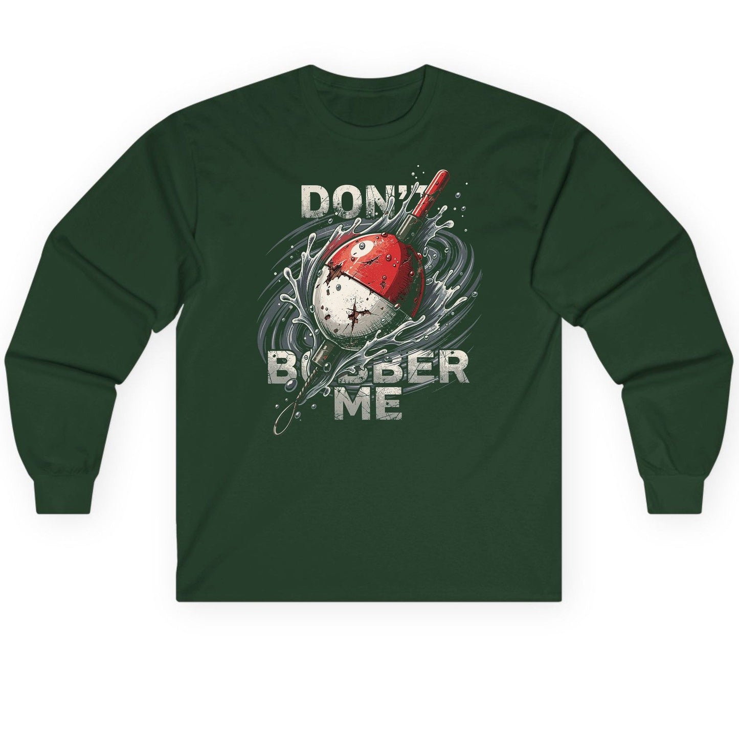 Don't Bobber Me fishing Long Sleeve Tee Forest Green product mockup