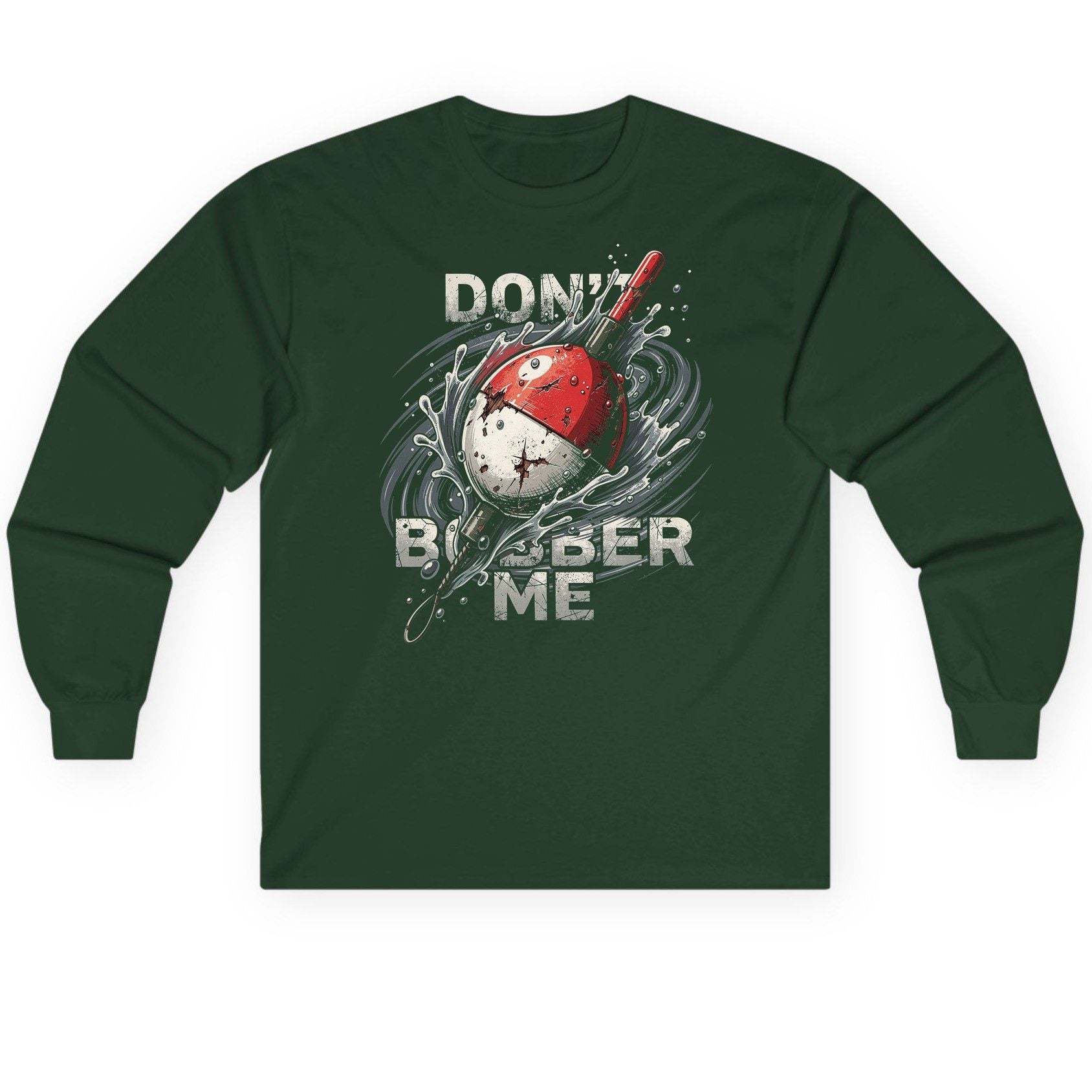 Don't Bobber Me fishing Long Sleeve Tee Forest Green product mockup