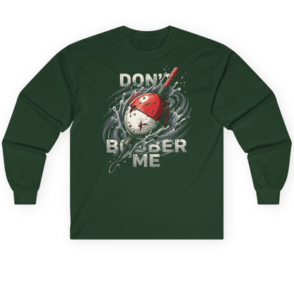 Don't Bobber Me fishing Long Sleeve Tee Forest Green product mockup