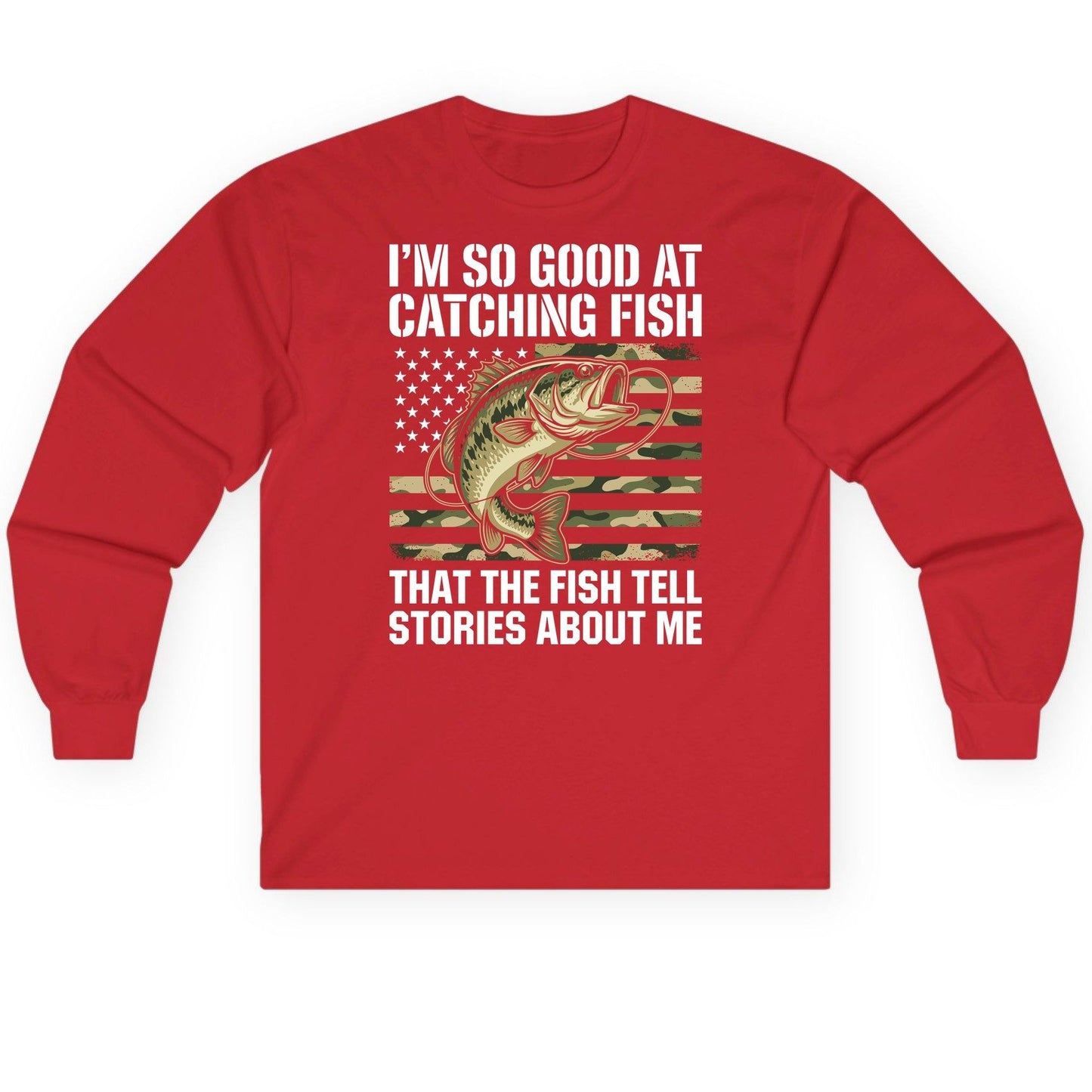 I'm So Good at Catching Fish That the Fish Tell Stories About Me fishing Long Sleeve Tee Red product mockup