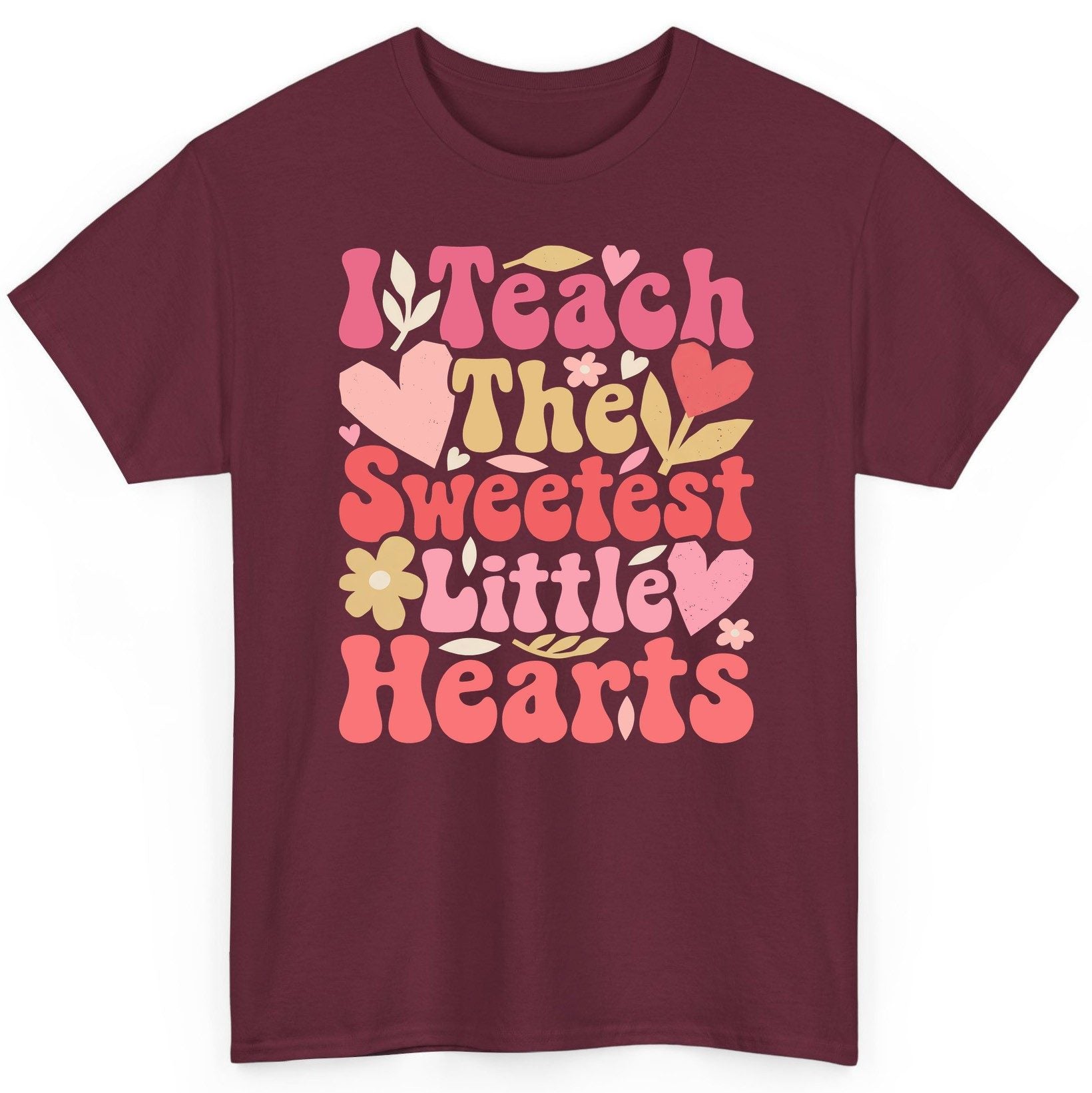 I Teach the Sweetest Little Hearts teaching T-Shirt Maroon product mockup