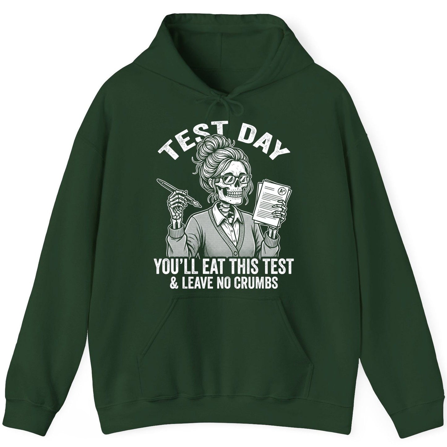You'll Eat This Test & Leave No Crumbs Funny Day Hoodie - product mockup - Forest Green
