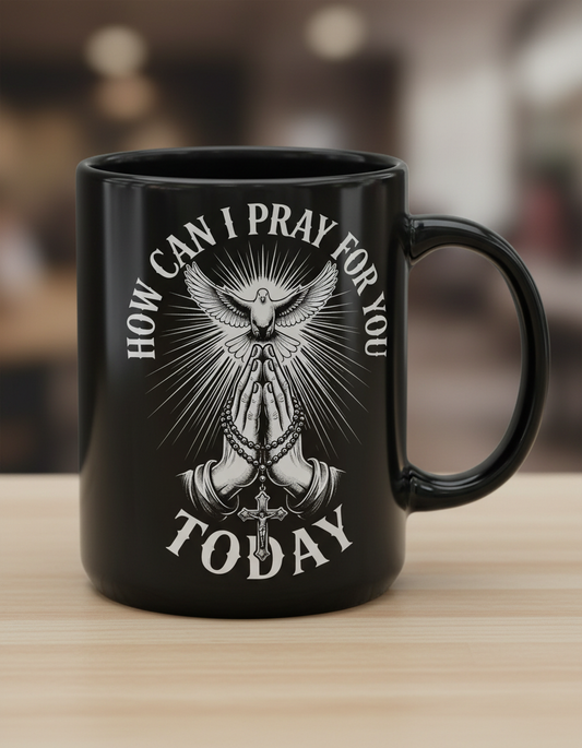 How Can I Pray For You Today Christian Faith Design Black Mug - Black