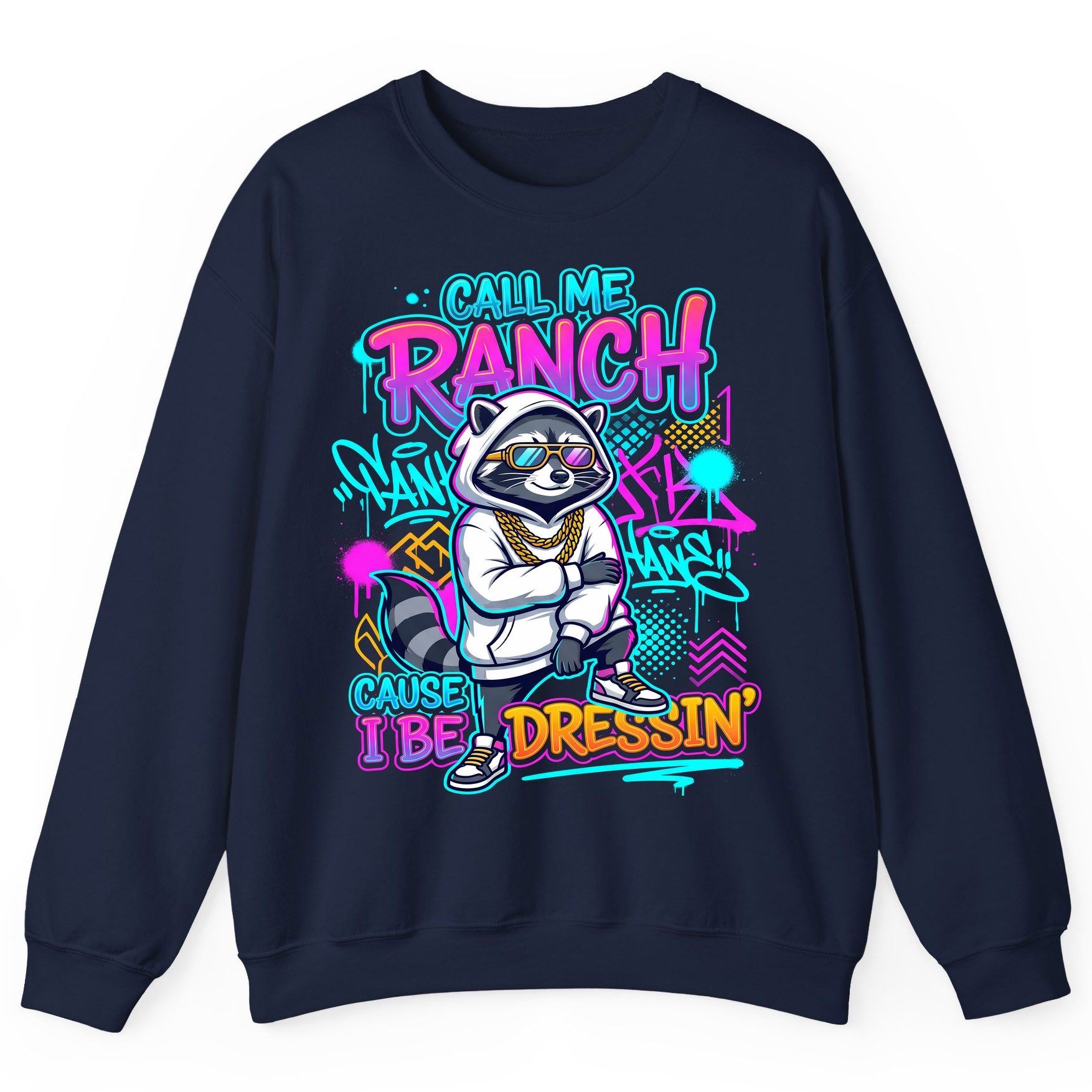 Call Me Ranch Cause I Be Dressin' raccoon Sweatshirt Navy product mockup