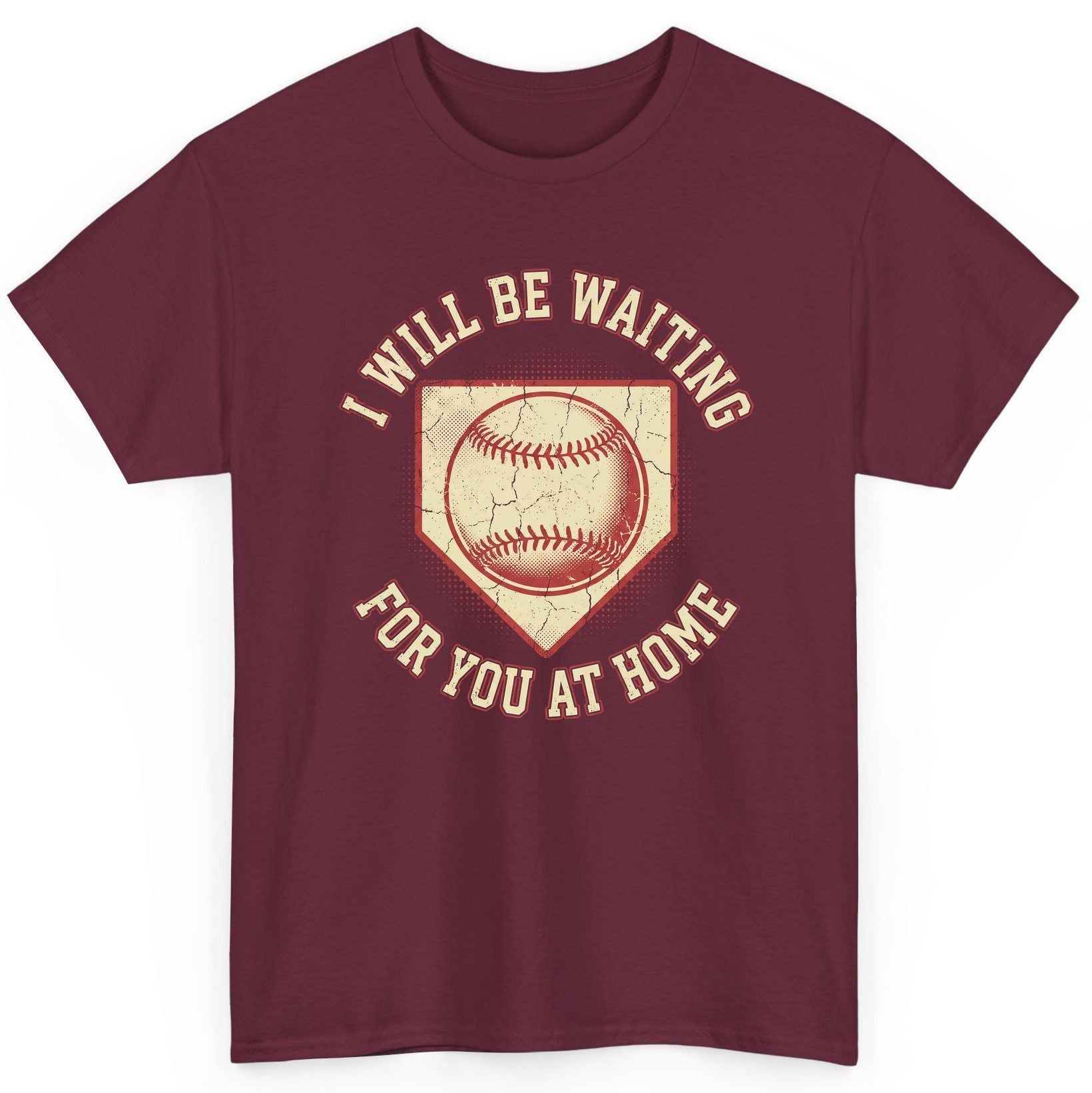I Will Be Waiting for You at Home baseball T-Shirt Maroon product mockup
