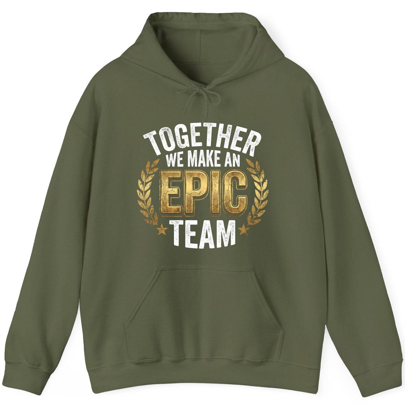Together We Make an Epic Team teamwork Hoodie Military Green product mockup