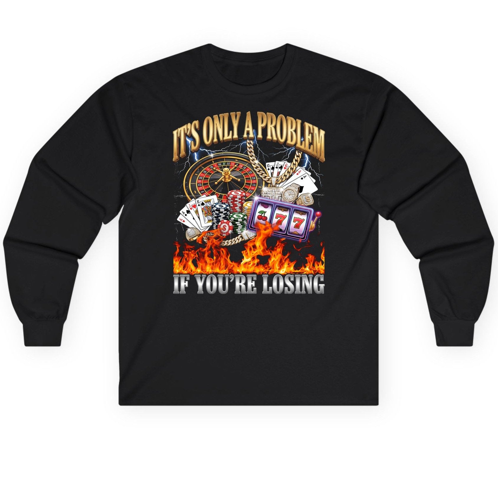 It's Only a Problem If You're Losing gambling Long Sleeve Tee Black product mockup