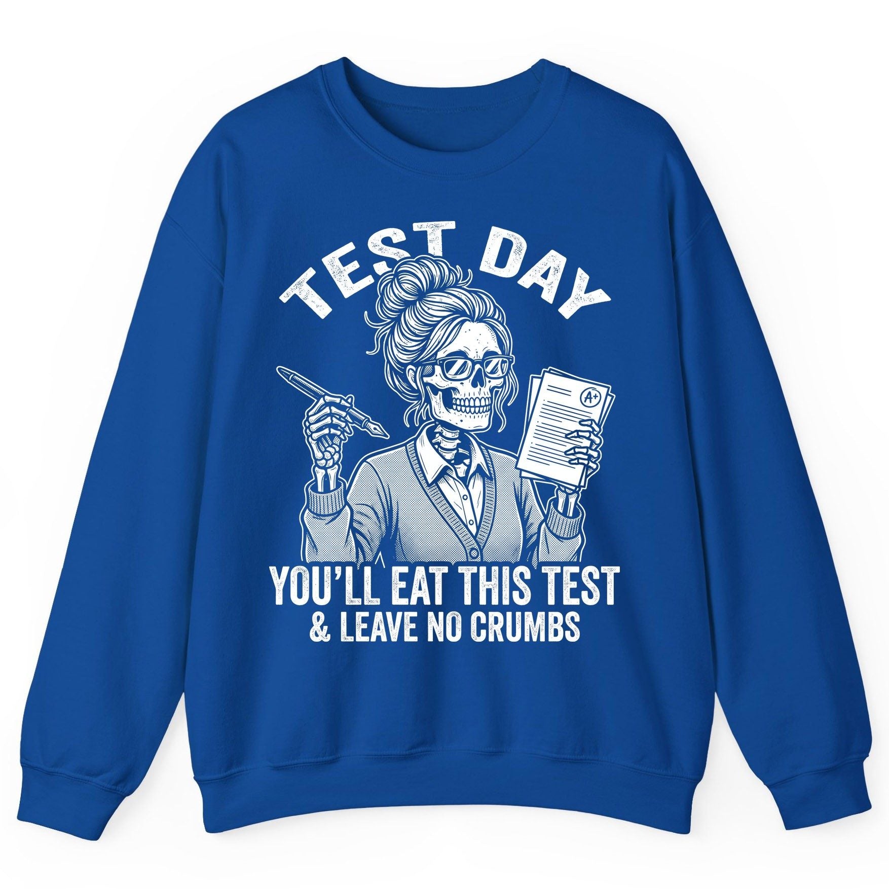 You'll Eat This Test & Leave No Crumbs Funny Day Sweatshirt - product mockup - Royal