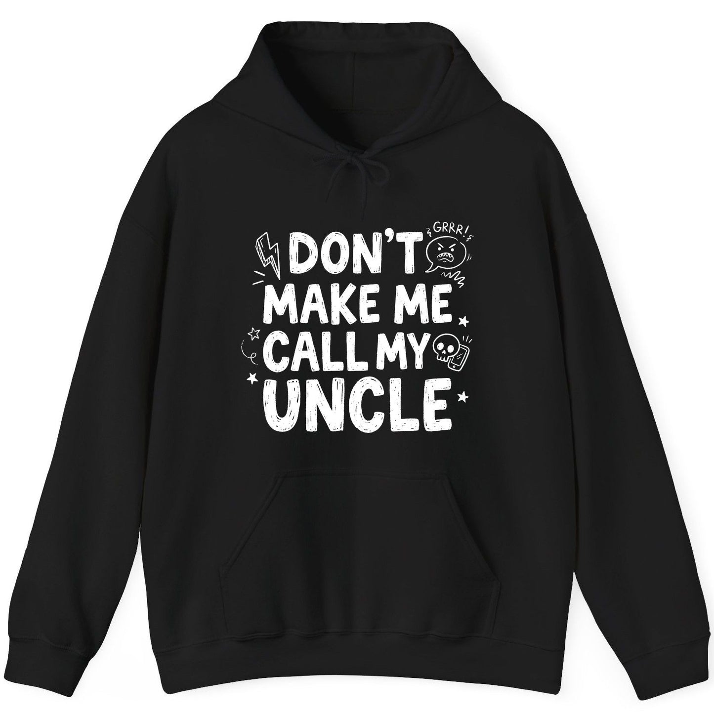 Don't Make Me Call My Uncle family humor Hoodie Black product mockup