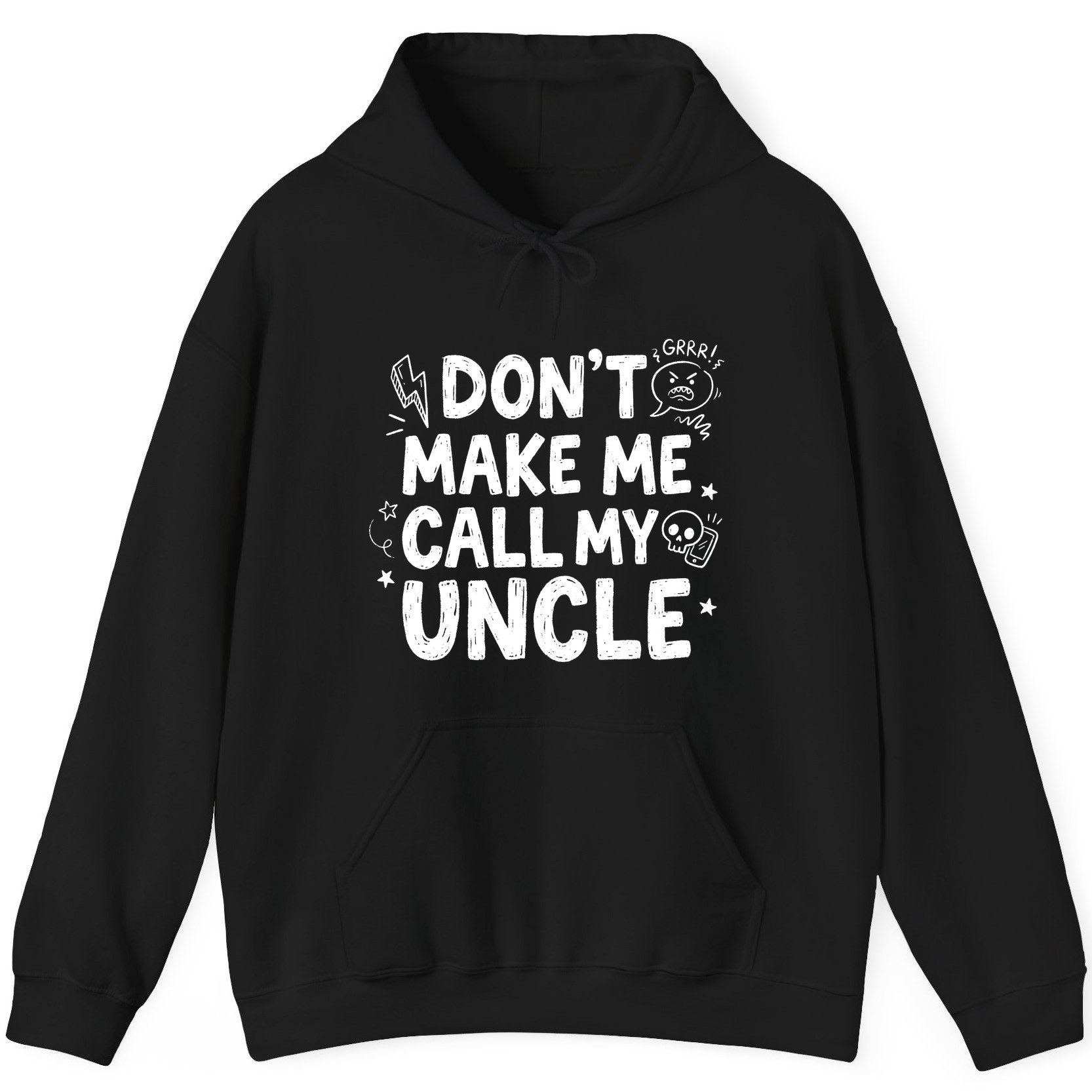 Don't Make Me Call My Uncle family humor Hoodie Black product mockup