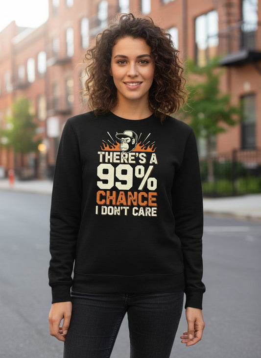 There's a 99% Chance I Don't Care sarcastic monkey Sweatshirt Black lifestyle mockup