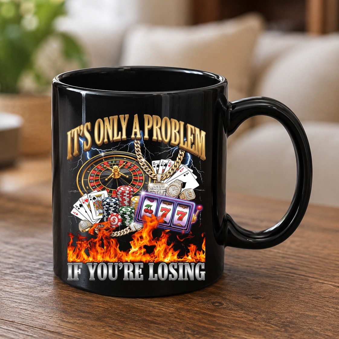 It's Only a Problem If You're Losing gambling Black Mug Black product mockup