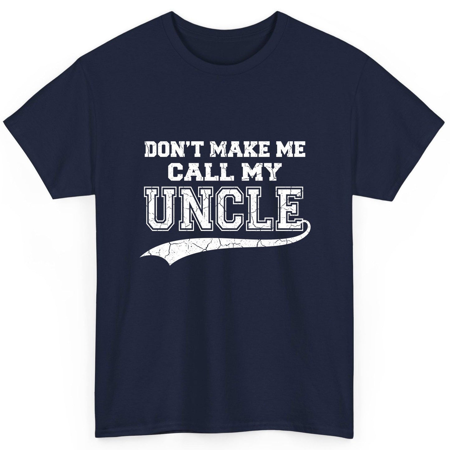 Don't Make Me Use My Uncle Voice uncle T-Shirt Navy product mockup