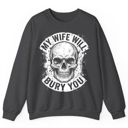 My Wife Will Bury You skull Sweatshirt Dark Heather product mockup