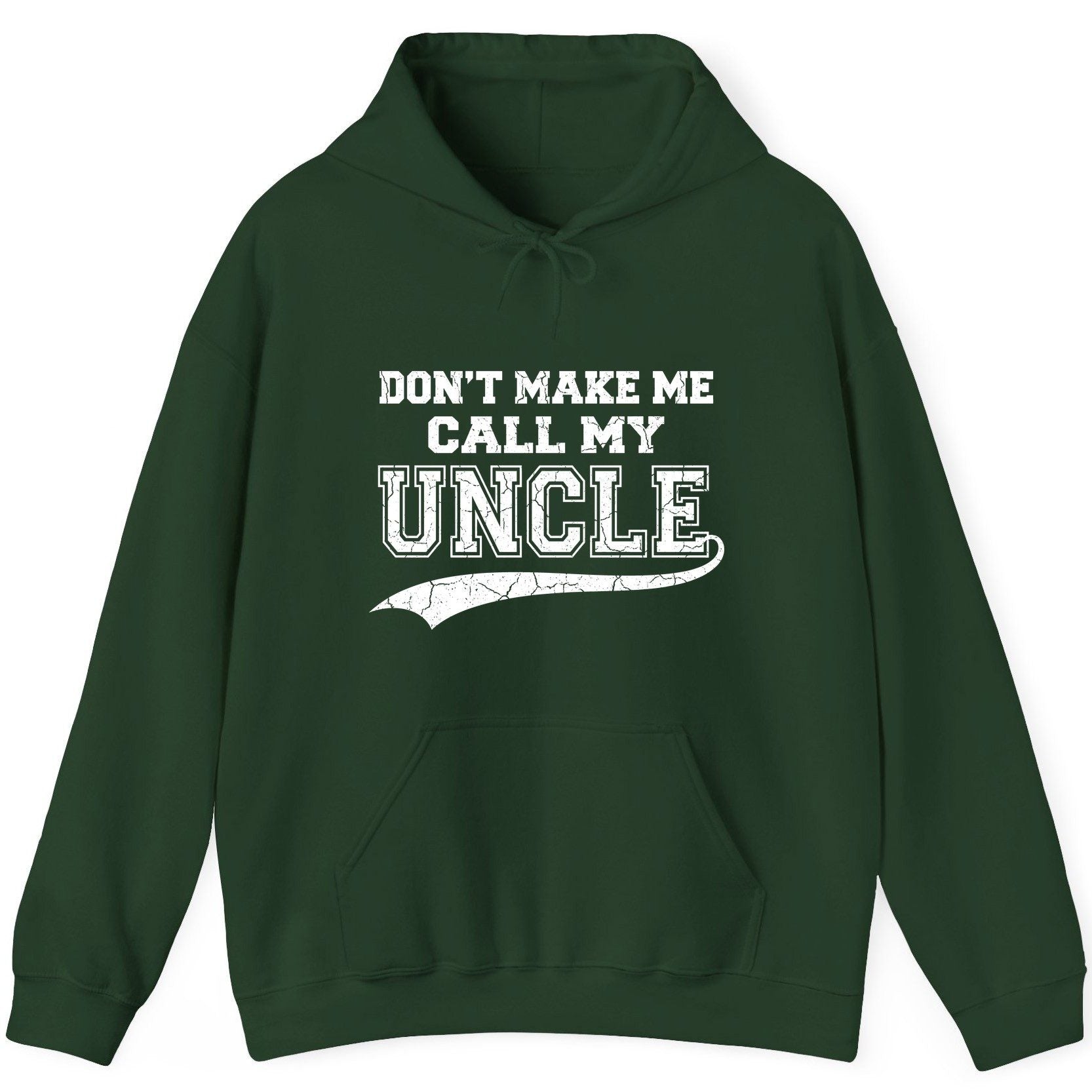 Don't Make Me Use My Uncle Voice uncle Hoodie Forest Green product mockup
