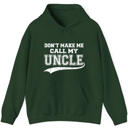 Don't Make Me Use My Uncle Voice uncle Hoodie Forest Green product mockup
