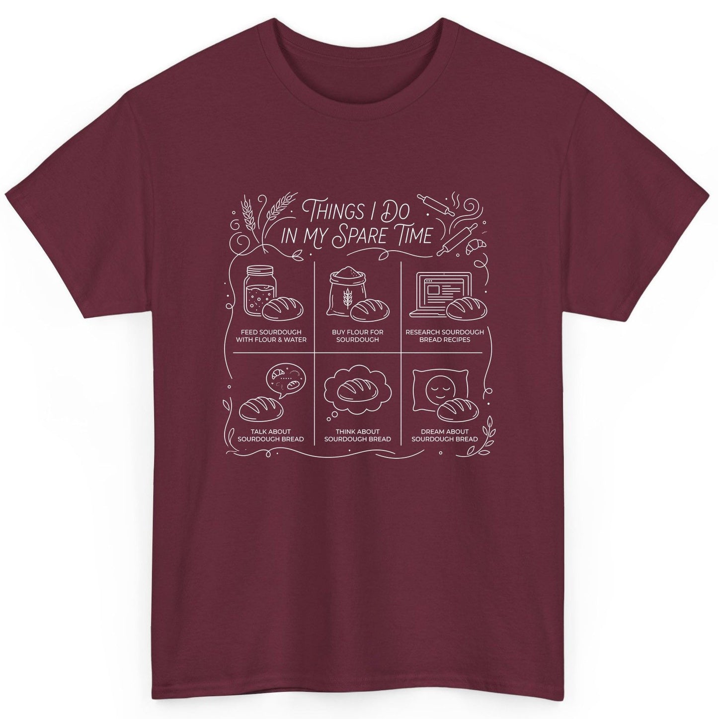 Things I Do in My Spare Time sourdough baking T-Shirt Maroon product mockup