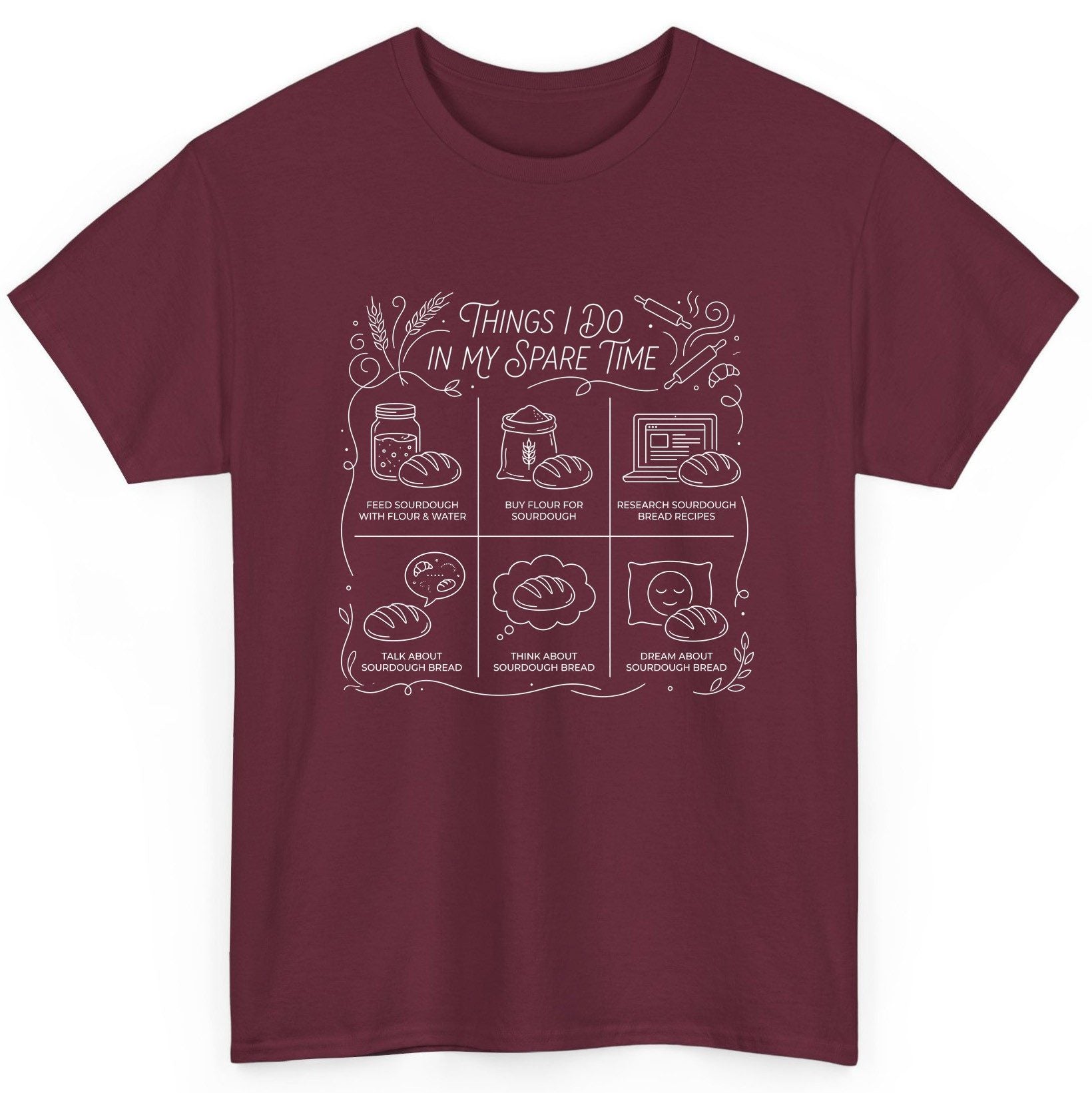 Things I Do in My Spare Time sourdough baking T-Shirt Maroon product mockup