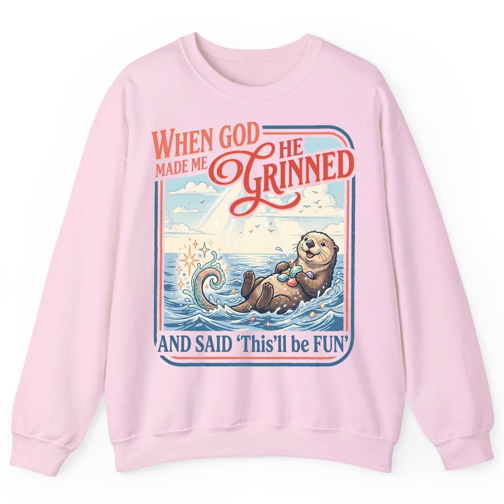 When God Made Me He Grinned and Said 'This'll Be FUN' Sweatshirt - product mockup - Light Pink