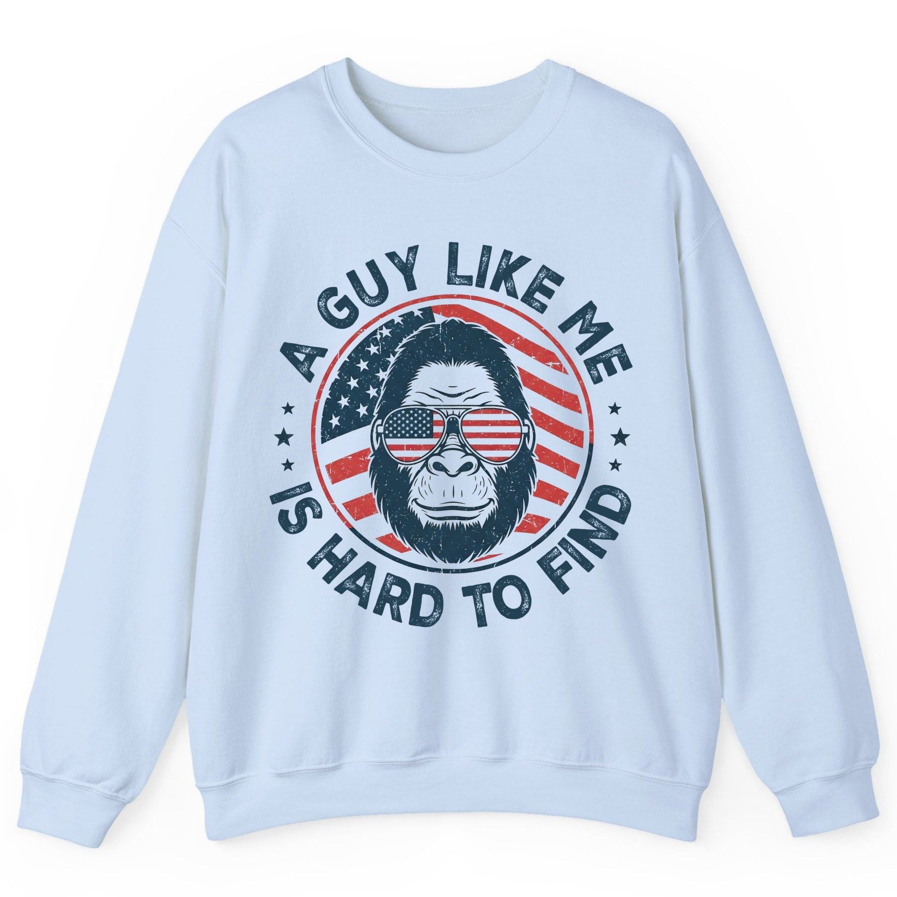 A Guy Like Me Is Hard to Find patriotic bigfoot Sweatshirt Light Blue product mockup
