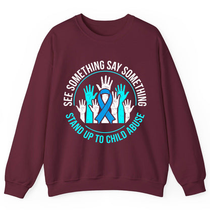 See Something Say Something Stand Up to Child Abuse Sweatshirt - product mockup - Maroon