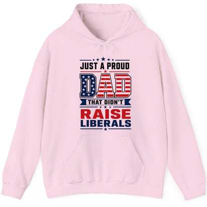 Just a Proud Dad That Didn't Raise Liberals patriotic conservative father Hoodie Light Pink product mockup