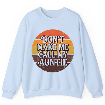 Don't Make Me Call My Auntie auntie Sweatshirt Light Blue product mockup