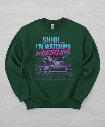Shhh I'm Watching Wrestling Retro 80s Design Sweatshirt - Forest Green
