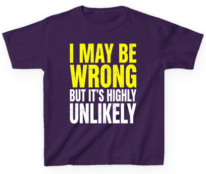 I MAY BE WRONG BUT IT'S HIGHLY Unlikely Youth T-Shirt - product mockup - Purple