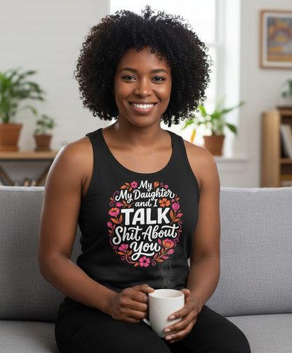 My Daughter and I TALK Shit About You Funny Mother Tank Top - lifestyle model mockup - Black