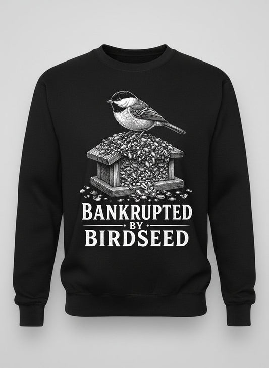 Bankrupted By Birdseed Funny Sweatshirt - product mockup - Black