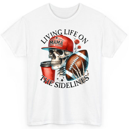 Living Life on the Sidelines football mama T-Shirt White product mockup