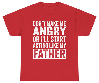 Don't Make Me Angry or I'll Start Acting Like My Father fatherhood humor Youth T-Shirt Red product mockup