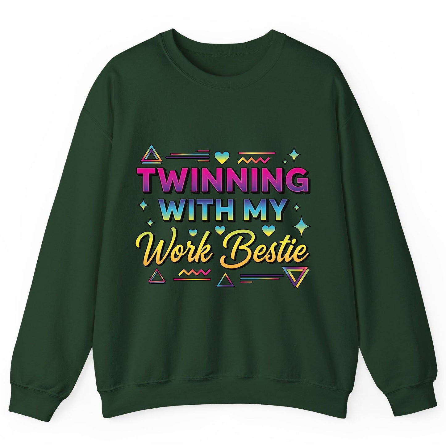 Twinning with My Work Bestie work bestie Sweatshirt Forest Green product mockup