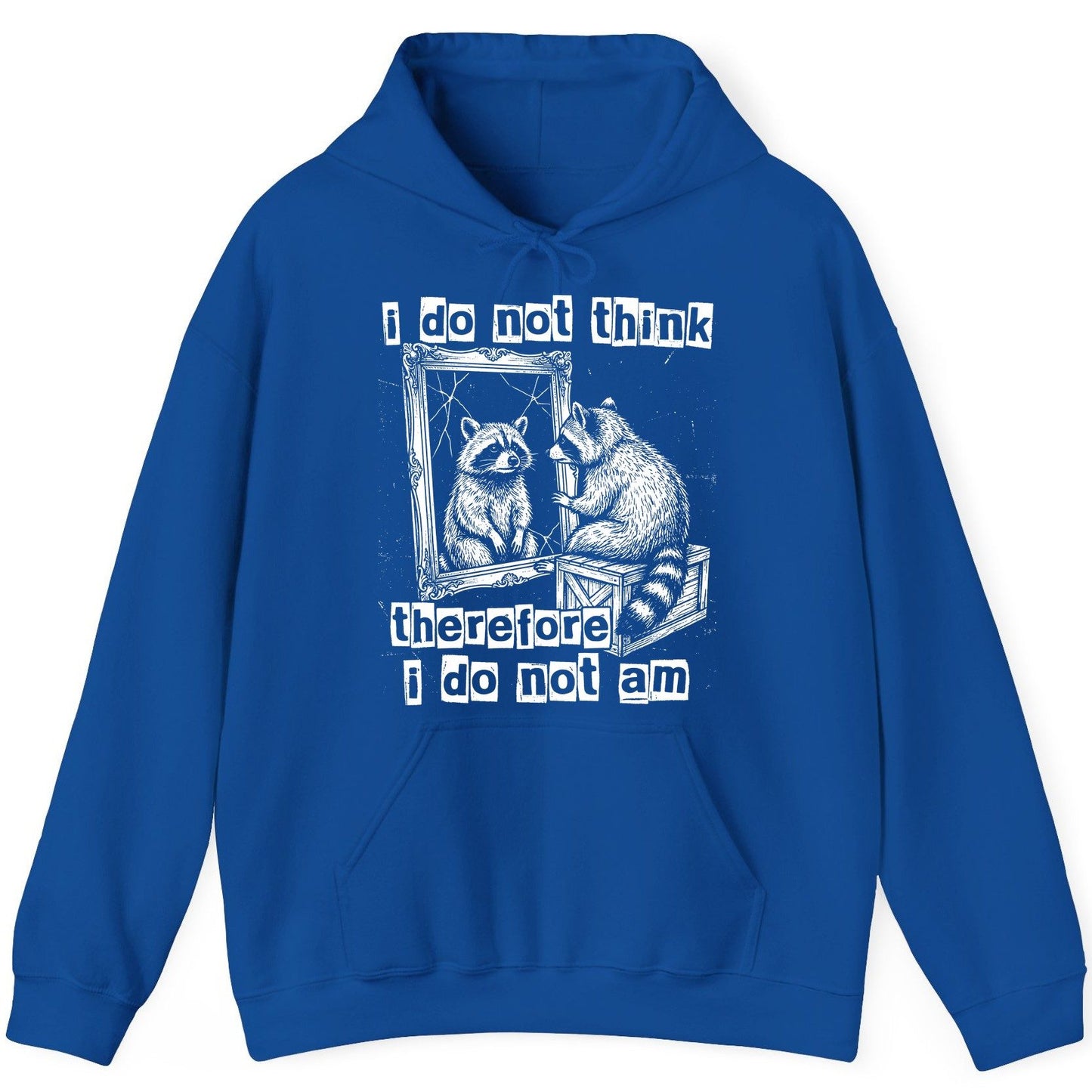 I Do Not Think Therefore I Do Not Am raccoon Hoodie Royal product mockup