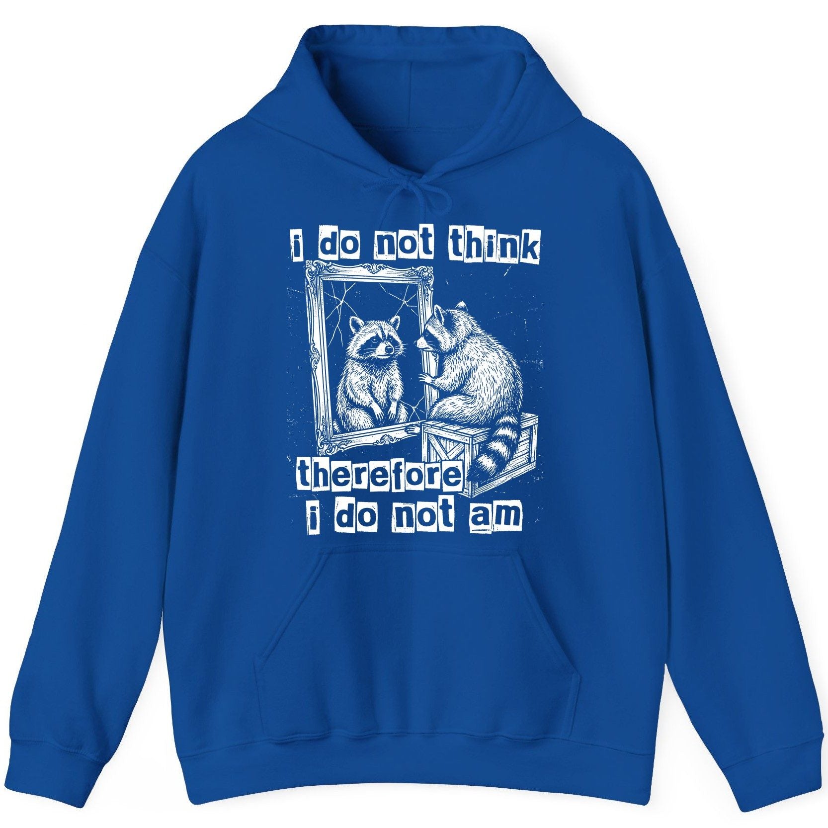 I Do Not Think Therefore I Do Not Am raccoon Hoodie Royal product mockup