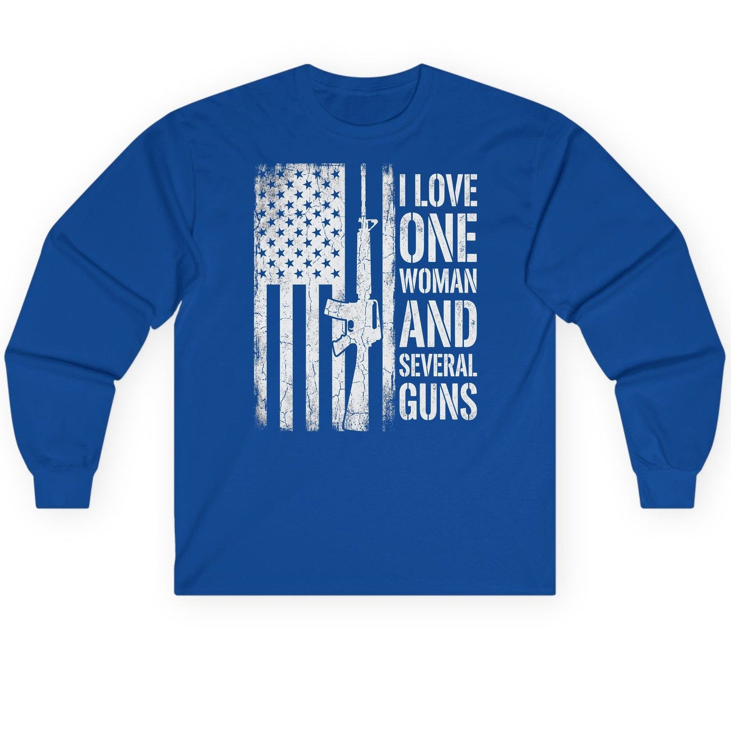 I LOVE ONE WOMAN AND Several GUNS Funny Pro-Gun Long Sleeve Tee - product mockup - Royal