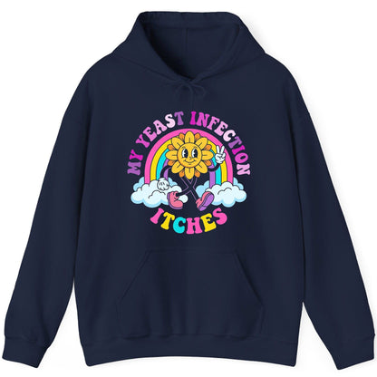 My Yeast Infection Itches Funny Sarcastic Humor Hoodie - product mockup - Navy
