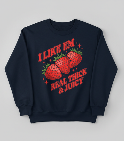 I Like Em Real Thick & Juicy Strawberries Funny Retro Design Sweatshirt - Navy