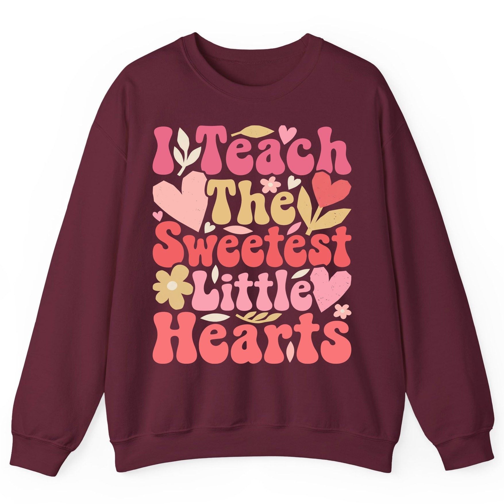 I Teach the Sweetest Little Hearts teaching Sweatshirt Maroon product mockup
